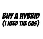 BUY A HYBRID I NEED THE GAS DECALS Decal STICKER