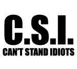 C.S.I: CAN'T STAND IDIOTS Decal