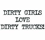 DIRTY GILS LOVE DIRTY TRUCKS STICKER